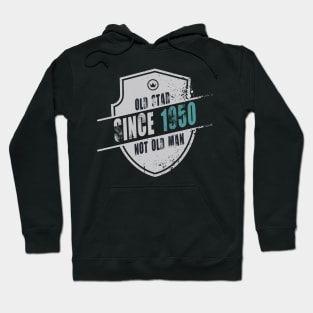 Old Star Since 1950 Not Old Man - Funny Humor Saying Hoodie